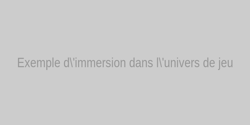 Exemple d'immersion